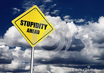 Stupidity ahead sign Stock Photo