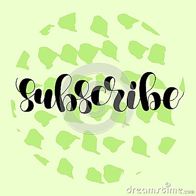 Subscribe. Lettering illustration. Vector Illustration