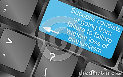 Success consists of going from failure to failure without loss of enthusiasm Stock Photo