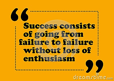 Success consists of going from failure to failure without loss of enthusiasm Inspirational quote Business card Vector Illustration