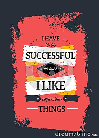 Success poster quote, typography design, luxury life concept, print wallpaper, stamp texture Vector Illustration