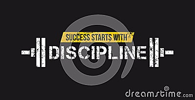 Success starts with discipline motivational gym quote with barbell and grunge effect. Sport motivation. Gym vector design template Vector Illustration