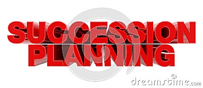 SUCCESSION PLANNING red word on white background illustration 3D rendering Cartoon Illustration