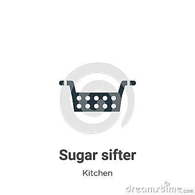 Sugar sifter vector icon on white background. Flat vector sugar sifter icon symbol sign from modern kitchen collection for mobile Vector Illustration