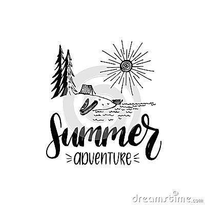 Summer adventure poster with lettering. Vector touristic label with hand drawn forest lake illustration. Camp emblem. Vector Illustration