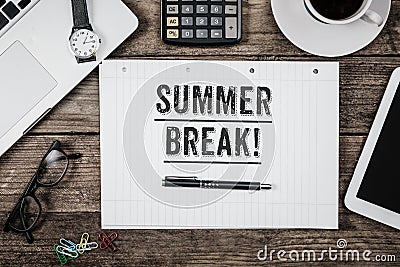 Summer Break statement on notepad on office desk from above Stock Photo