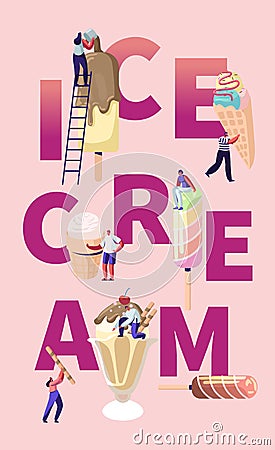 Summer Food Concept. Tiny Characters on Ladders Decorate Ice Cream. Different Types of Icecream Popsicle, Waffle Cone Vector Illustration