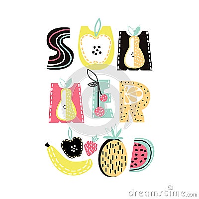 Summer text with cute hand drawn summer fruit. Banana, apple, watermelon,pineapple, strawberry isolated. Kids t-shirt print. Vector Illustration