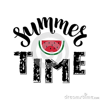 Summer time - brush handwritten lettering with piece of red watermelon. Vector Illustration