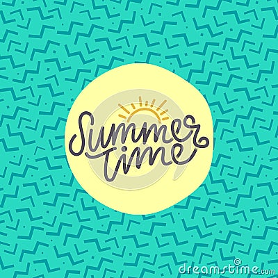 Summer time hand lettering text. Calligraphy poster with a trendy 90s memphis pattern. Vector Illustration