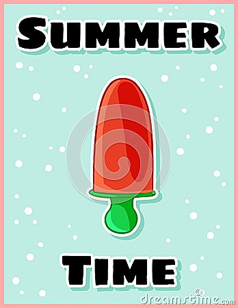 Summer time sweet fruit ice cream cute cartoon postcard. Creative, romantic, inspirational quote. Trendy typography summer flyer Vector Illustration