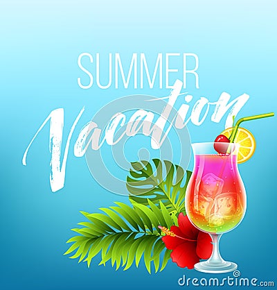 Summer vacation handwriting. Typography, lettering and calligraphy. Poster and flyer design template. An exotic cocktail Vector Illustration