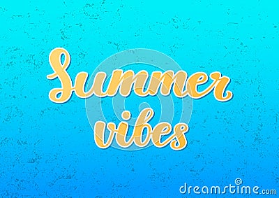 Summer vibes - Brush handwritten lettering on blue textured background.. Vector Illustration