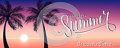 Summertime banner with handwritten inscription Hello Summer, sunset and palm trees. Vector Illustration