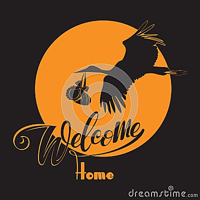 Sun. Stork with baby and the words Welcome home. Vector Illustration