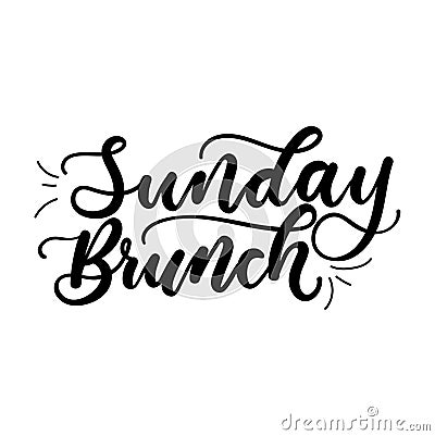 Sunday brunch minimalistic lettering inscription for cards, posters, calendars etc. Vector illustration Vector Illustration