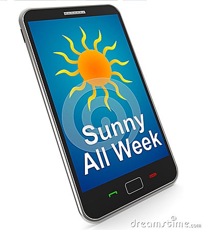 Sunny All Week On Mobile Means Hot Weather Stock Photo