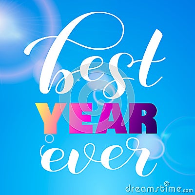 Sunny blue background. Best year ever lettering. Vector illustration. Vector Illustration