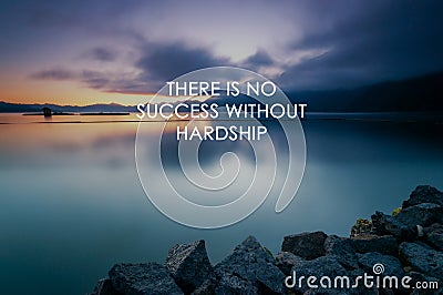 Life inspirational quotes - There is no success without hardship Stock Photo