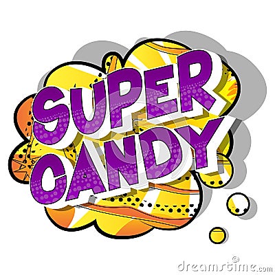 Super Candy - Comic book style words. Vector Illustration