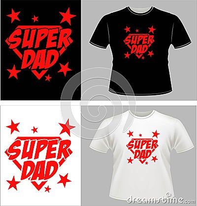 Super dad t-shirt father`s day Vector Illustration