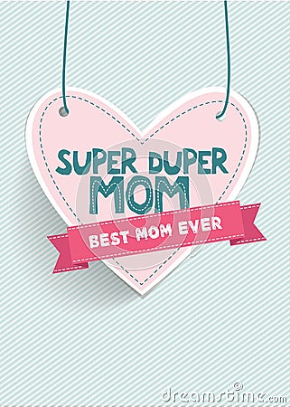 Super duper mom and it means extremely good / Happy mothers day greeting card Vector Illustration