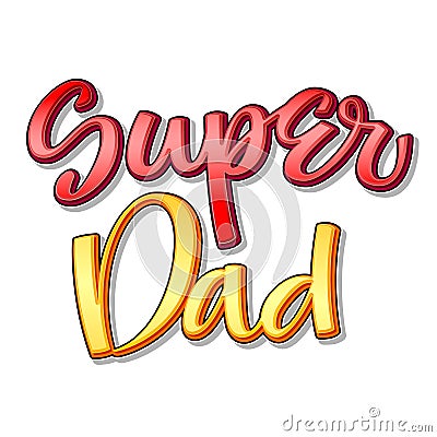 Super family text - Super dad color calligraphy Vector Illustration