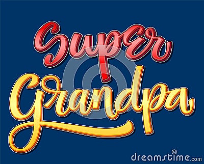 Super Grandpa colorful calligraphy phrase on dark background Vector Illustration