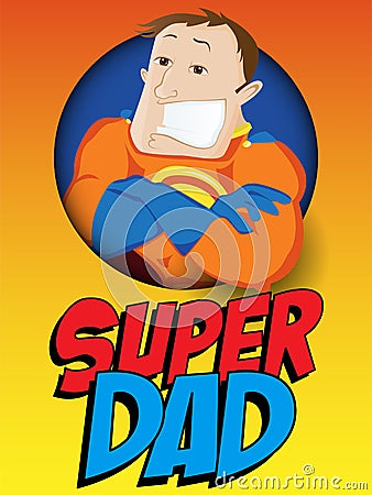 Super Hero Dad. Happy Fathers Day Vector Illustration