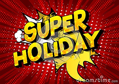 Super Holiday - Comic book style words. Vector Illustration