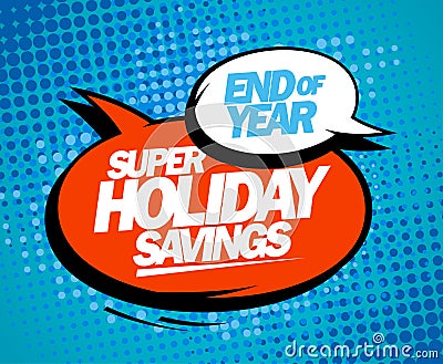Super holiday savings, end of year sale design. Vector Illustration