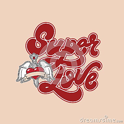 Super love. Vector handwritten lettering with hand drawn illustration of heart with dagger with wings. Vector Illustration