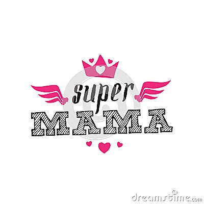 Super Mama. Print for t-shirt with lettering. Super Mom spanish Vector Illustration