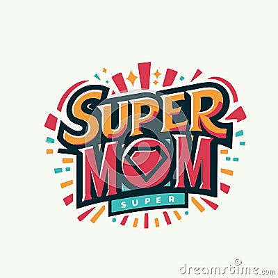 Super mom. Supermom logo. Mother day concept. Mother superhero Vector Illustration