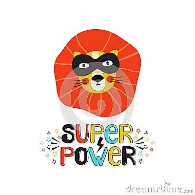 Super power decorative hand drawn vector lettering. Freedom slogan with cute lion face scandinavian style illustration. Funny Cartoon Illustration