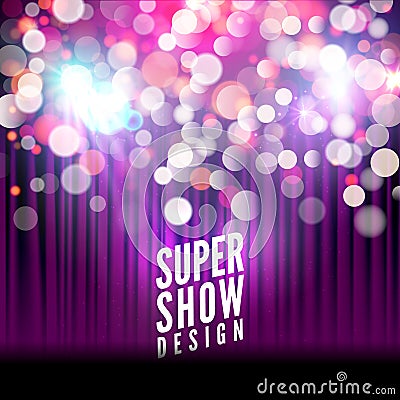 Super show poster template with bokeh lights. Greeting, theater, concert, musical dance, presentation. Beautiful scene Vector Illustration