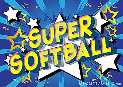 Super Softball - Comic book style words. Vector Illustration