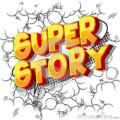 Super Story - Comic book style words Vector Illustration