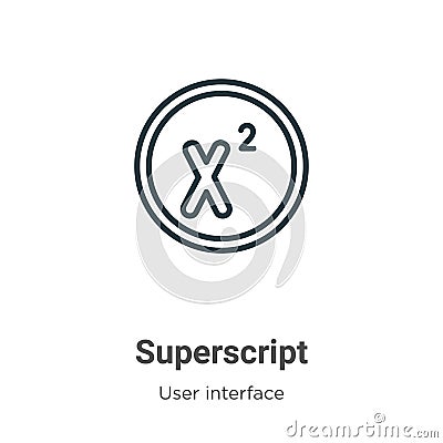 Superscript outline vector icon. Thin line black superscript icon, flat vector simple element illustration from editable user Vector Illustration