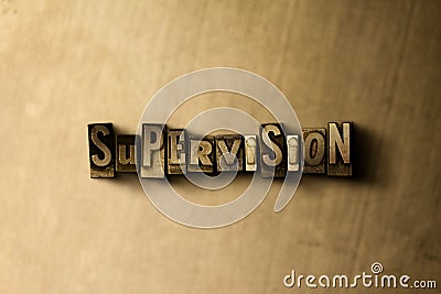 SUPERVISION - close-up of grungy vintage typeset word on metal backdrop Cartoon Illustration