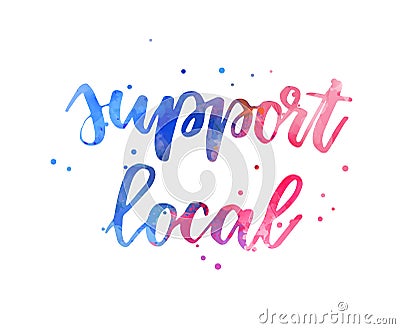 Support local lettering Vector Illustration