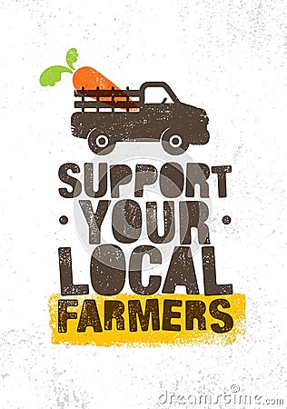 Support Your Local Farmers. Organic Farm Fresh Healthy Food Eco Green Vector Concept on Raw Background Vector Illustration