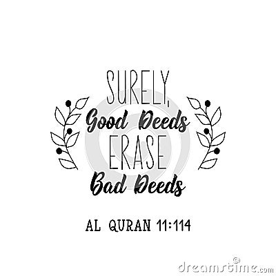 Surely, good deeds erase bad deeds. Ramadan Lettering. calligraphy vector. Ink illustration. Religion Islamic quote Stock Photo