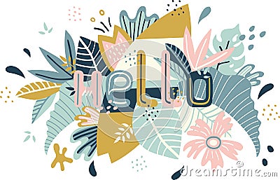 Hello hand drawn vector lettering. Doodle floral background and hand made text. Vector Illustration