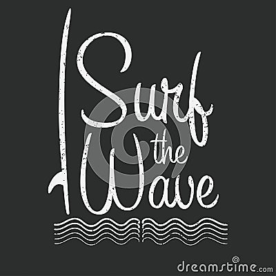 Surf typography for t shirt print. Surf the wave. T-shirt graphics Vector Illustration