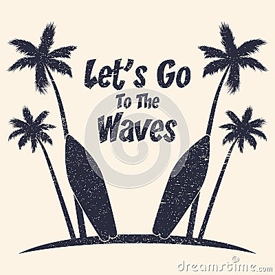 Surfing grunge typography with palm trees and surfboard. Graphics for design clothes, t-shirt, print product, apparel. Vector Vector Illustration