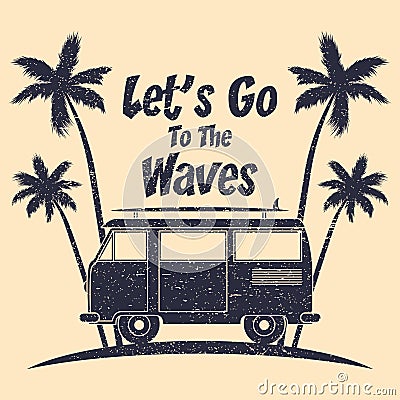 Surfing grunge typography with surf bus, palm trees and surfboard. Graphics for design clothes, t-shirt, print product, apparel. Vector Illustration