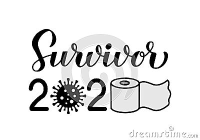 Survivor 2020 calligraphy hand lettering with toilet paper. Funny quarantine quote. Pandemic coronavirus COVID-19 typography Vector Illustration