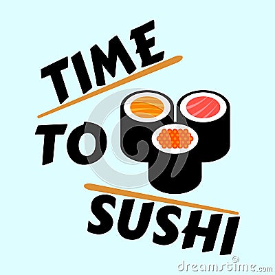 Sushi time banner. Time to sushi text. Sushi logo with chopsticks isolated in flat design. Japan traditional food Vector Illustration