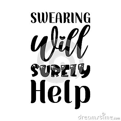 swearing will surely help black letter quote Vector Illustration